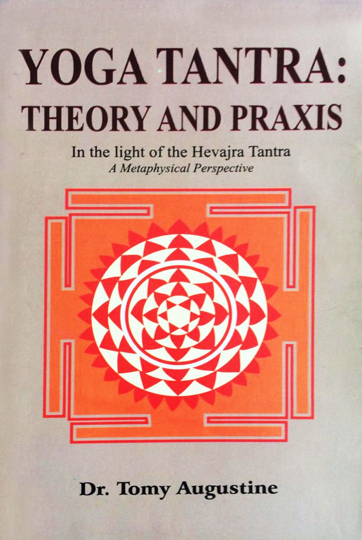 Metaphysics of Yoga Tantra : Theory & Praxis in the Hevajra Tantra